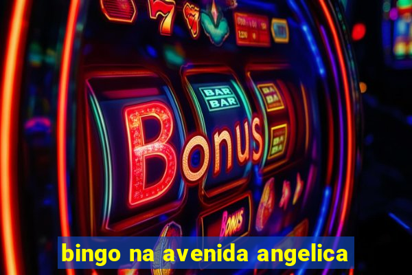 bingo na avenida angelica